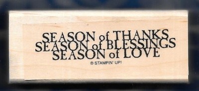 SEASON OF THANKS BLESSINGS LOVE Thanksgiving word Stampin' Up! Wood RUBBER STAMP