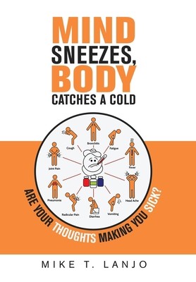 Mind Sneezes, Body Catches a Cold: Are Your Thoughts Making You Sick?