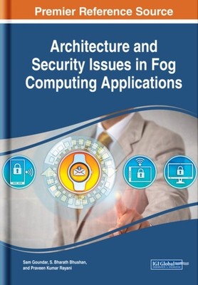 Goundar - Architecture and Security Issues in Fog Computing Applicatio - X555z