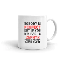 Nobody's Perfect Except Zephyr Driver Coffee Tea Ceramic Mug Office Work Cup 
