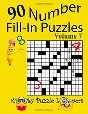 NUMBER FILL-IN PUZZLES, VOLUME 7, 90 PUZZLES By Kooky Puzzle Lovers BRAND NEW 