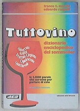 Tuttovino - Dizionario enciclopedico del Sommelier - F.T. Marchi, E. Raspelli
