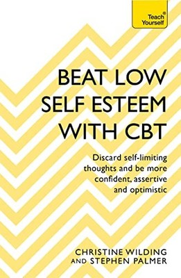 Beat Low Self-Esteem With CBT: How to improve your confide... by Palmer, Stephen