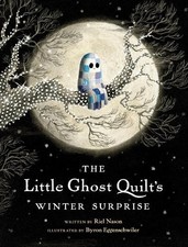 Riel Nason Byron Eggenschwile The Little Ghost Quilt's Winter Surpris (Hardback)