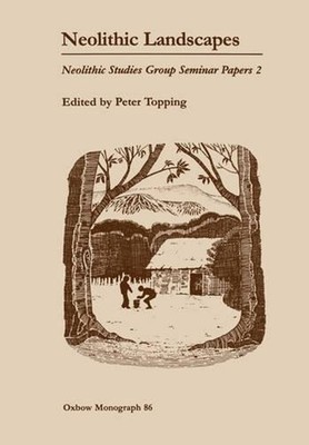 Neolithic Landscapes by Peter Topping (English) Paperback Book