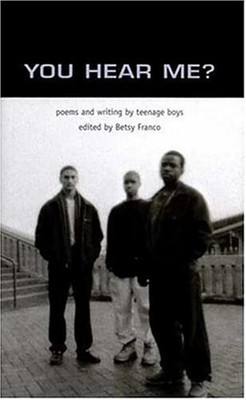 You Hear Me : Poems and Writing by Teenage Boys Hardcover
