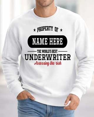 PROPERTY OF WORLD'S BEST UNDERWRITER TAGLINE MEN'S SWEATSHIRT