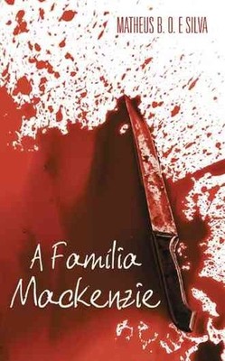A Família Mackenzie, Paperback by e Silva, Matheus B. O., Brand New, Free shi...