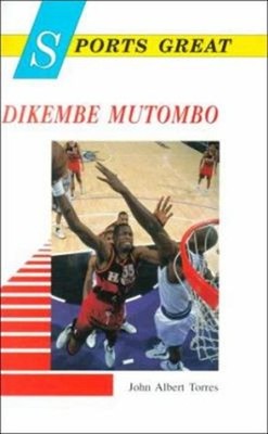 Sports Great Dikembe Mutombo Library Binding John Albert Torres