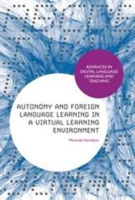Autonomy and Foreign Language Learning in a Virtual Learning Environment (Advanc