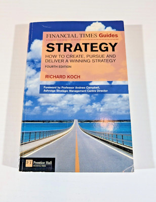Strategy: How to Create, Pursue and Deliver a Winning Strategy Financial Times