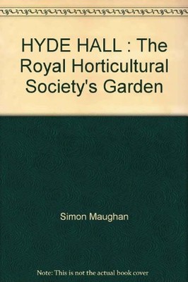 HYDE HALL : The Royal Horticultural S..., Simon Maughan