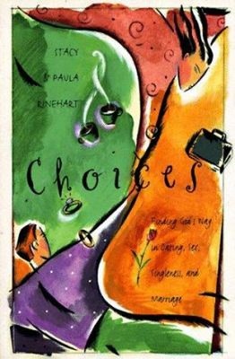 Choices : Finding God's Way in Dating, Sex, Marriage, and Singlen