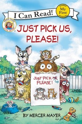 Little Critter: Just Pick Us, Please! (My First I Can Read) by Mayer, Mercer, Ac