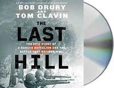 The Last Hill: The Epic Story of a Ranger Battalion and...  (Audio CD Book)
