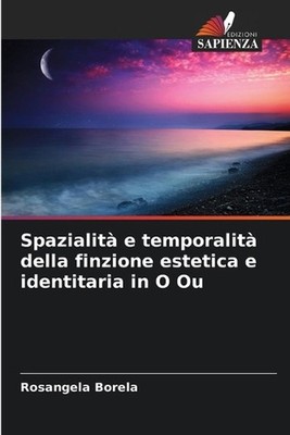 Spatiality and Temporality of Aesthetic and Identity Fiction in O Ou by Rosangel