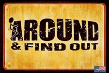 WORLDS GREATEST SIGNS! 8"X12" METAL SIGN FUNNY MAN CAVE BAR GARAGE F AROUND FAFO