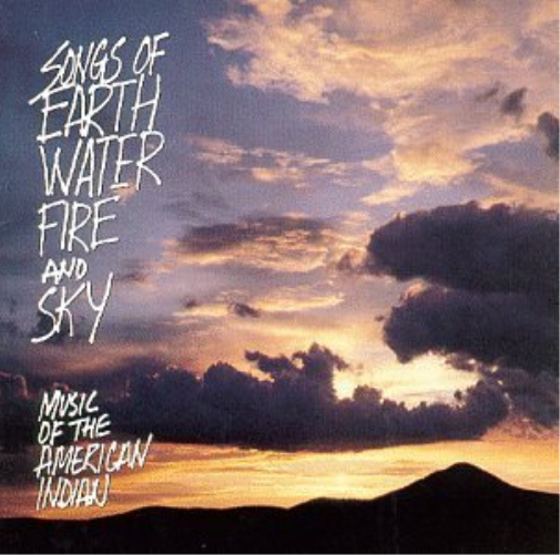 Songs Of Earth, Water, Fire And Sky: MUSIC OF THE AMERICAN INDIAN (CD) Album