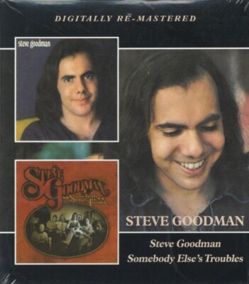 Steve Goodman   Steve Goodman / Somebody Else's Troubles 2 CD Set - NEW