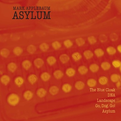 Mark Applebaum - Asylum [New CD]