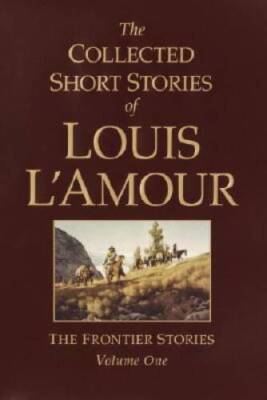 The Collected Short Stories of Louis LAmour: Volume 1 - Hardcover - GOOD