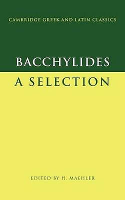 Bacchylides A Selection Bacchylides Maehler Paperback Cambridge University Press
