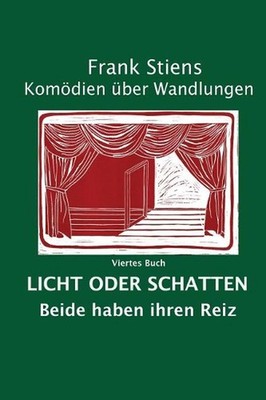 Licht oder Schatten: Beide haben ihren Reiz by Frank Stiens (German) Paperback B