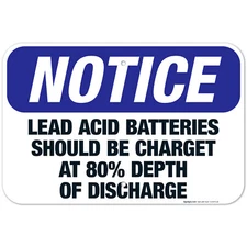 Lead Acid Batteries Should Be Charged At80% Depth Of Discharge, OSHA Notice Sign