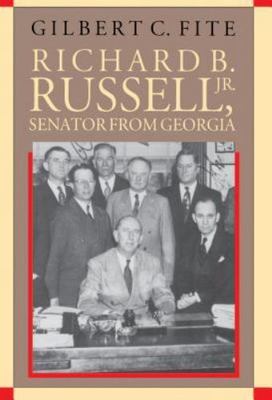 Richard B. Russell, Jr., Senator From Georgia (Fred W. Morrison Series in Southe