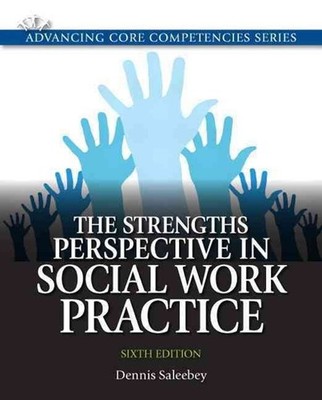 Strengths Perspective in Social Work Practice, The 6th Edition by Dennis Saleebe