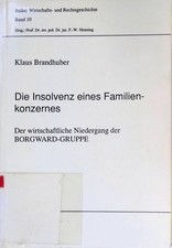 Die Insolvenz eines Familienkonzernes : d. wirtschaftl. Niedergang d. Borgward-G