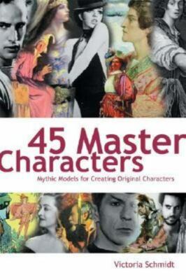 45 Master Characters by Victoria Lynn Schmidt (2001, Hardcover)