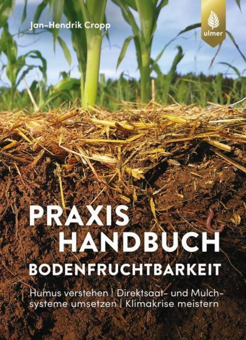 Thumbnail - Praxishandbuch Bodenfruchtbarkeit Jan-hendrik Cropp