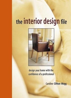 The Interior Design File (UK version) By Caroline Clifton-Mogg