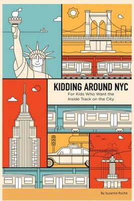 Kidding Around NYC: For Kids Who Want the Inside Track on the City - GOOD