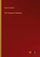 The Pursuit Of Holiness Edward Goulburn Taschenbuch Kartoniert / Broschiert 2022