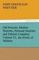 John Greenleaf Whittier | Old Portraits, Modern Sketches, Personal Sketches...