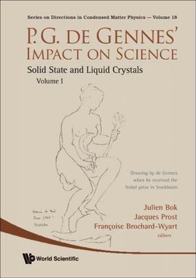 P.G. de Gennes' Impact on Science - Volume I: Solid State and Liquid Crystals ..
