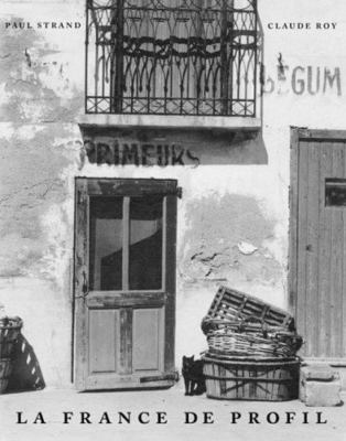 LA France De Profil by Paul Strand;  Claude Roy