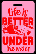 Personalized Pink Life is Better Under The Water Red Luggage/Gear Bag Tag