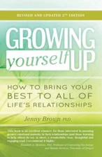 Growing Yourself Up: How to bring your best to all of life's relati - GOOD