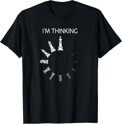 I am Thinking Chess Pieces I'm Thinking Chess Player Lover unisex T-Shirt