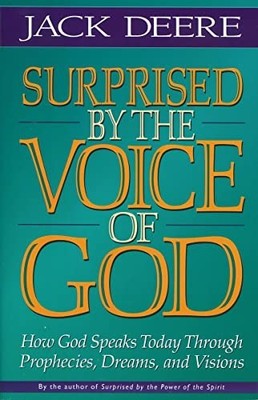 Surprised by the Voice of God: How G..., Deere, Jack S.