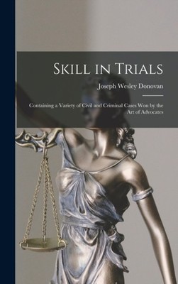 Donovan - Skill in Trials  Containing a Variety of Civil and Criminal  - X555z