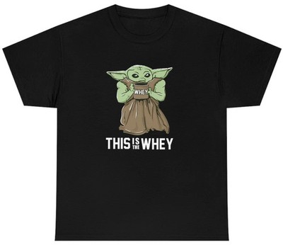 Mens This Is The Whey T Shirt Funny Gym Protein Starwars Baby Yoda Humor Tee