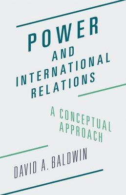 Power and International Relations: A Conceptual Approach, Baldwin, David A., Ver