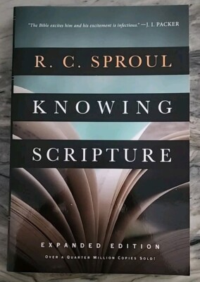 Knowing Scripture by R. C. Sproul and J. I. Packer (2016, Trade Paperback)