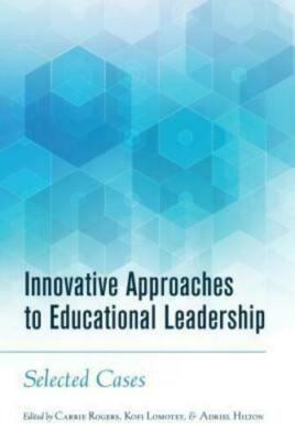 Innovative Approaches to Educational Leadership: Selected Cases [Higher Ed]