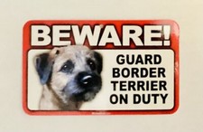 BEWARE GUARD BORDER TERRIER DOG ON DUTY 5" X 8" HANGABLE PLASTIC SIGN NEW