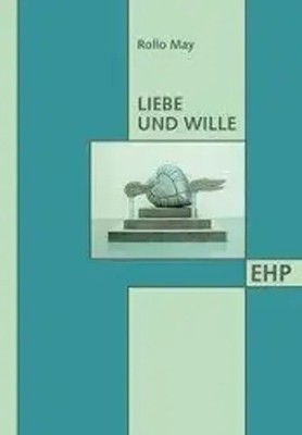 Liebe und Wille | Rollo May | Taschenbuch | Edition Humanistische Psychologie